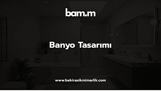 Banyo Tasarımı