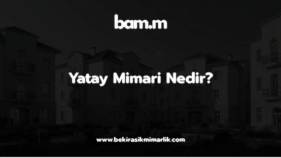 Yatay Mimari Nedir?