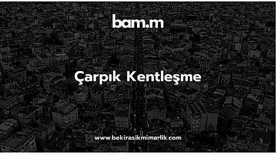 Çarpık Kentleşme