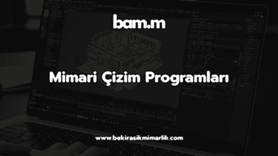 Mimari Çizim Programları