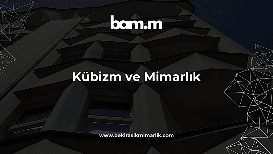 Kübizm ve Mimarlık